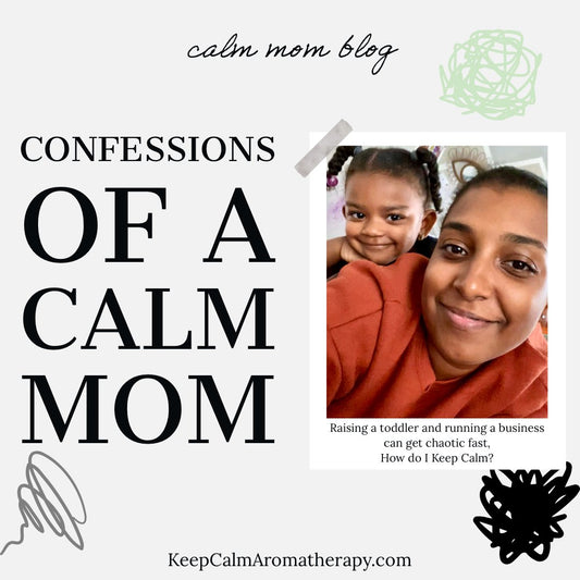 Confessions of a Calm Mom. - KeepCalmAromatherapy