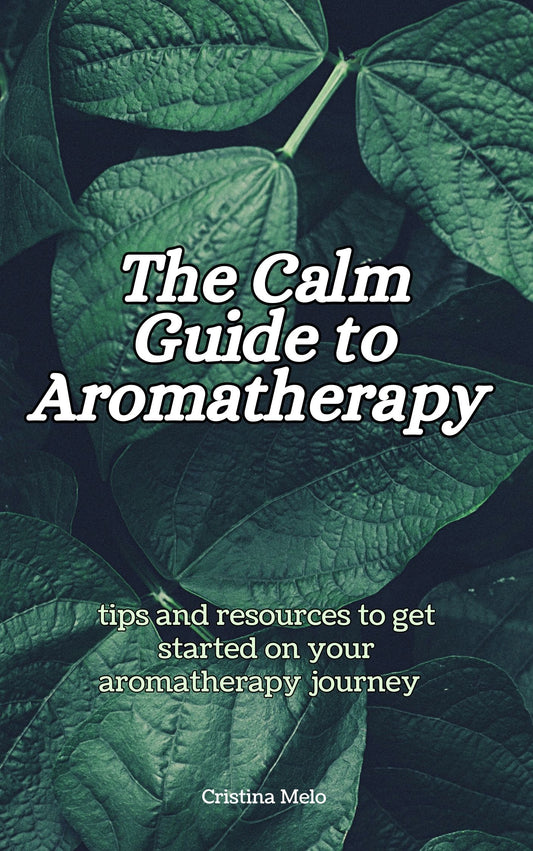 The Calm Guide to Aromatherapy [EBOOK]